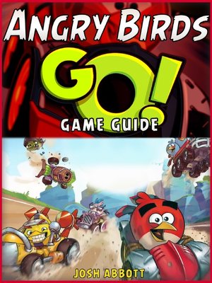 cover image of Angry Birds Go! The Unofficial Strategies, Tricks and Tips for Angry Birds Go! App Game